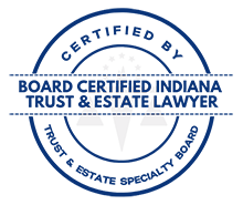 Board Certified Indiana Trust & Estate Lawyer Certified By Trust And Estate Specialty Board